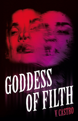 Goddess of Filth by V. Castro book cover