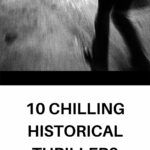 10 Chilling Historical Thrillers - 46