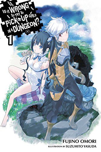 Cover of Is It Wrong to try to Pick Up Girls in a Dungeon? by Fujino Omori