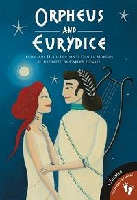 Cover of "Orpheus and Eurydice" adapted by Hugh Lupton and Daniel Morden and Carole Henaff