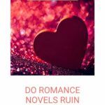 Do Romance Novels Ruin Relationships  - 83