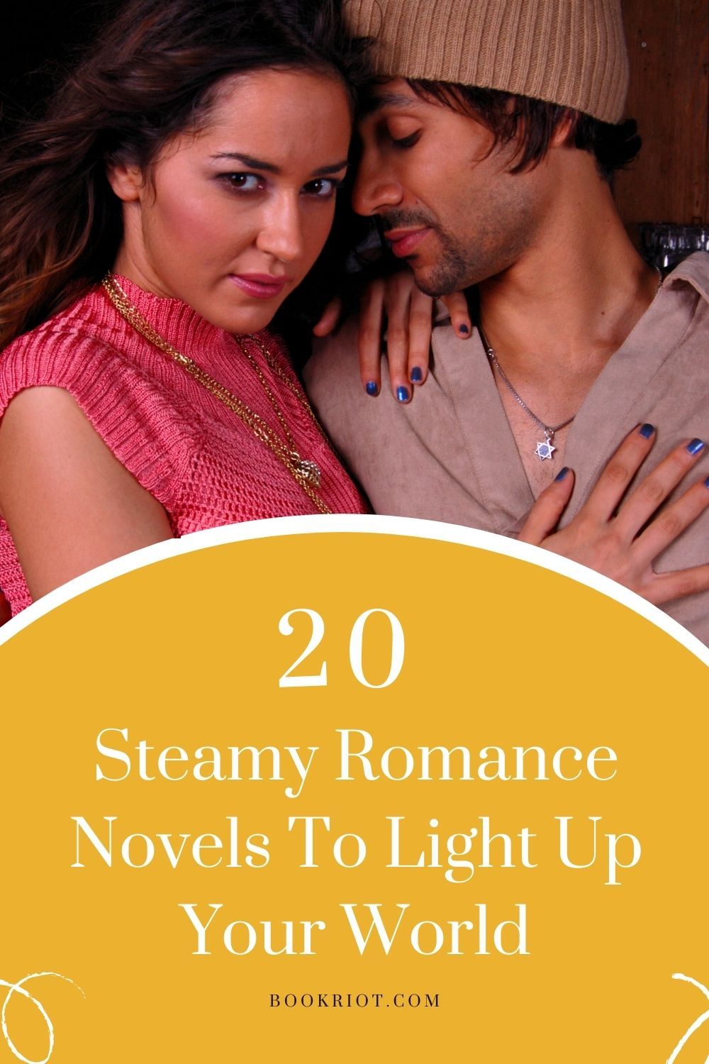 20 Steamy Romance Novels That Will Light Up Your World