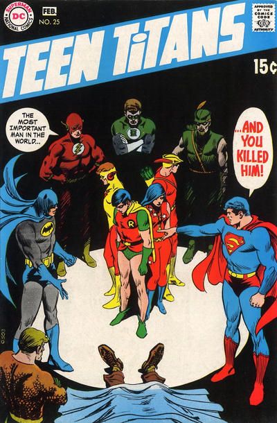 The cover to Teen Titans #25. Kid Flash, Robin, Wonder Girl, and Speedy hang their heads in shame while surrounded by the Justice League. A dead man lies at their feet, covered by a sheet.
The Flash: The most important man in the world...
Superman: ...and you killed him!