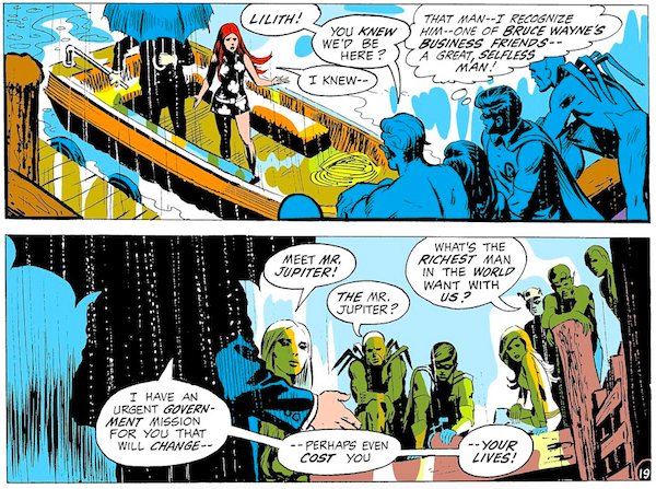 Two panels from Teen Titans #25.

Panel 1: A boat pulls up to the docks carrying Lilith and a man under an umbrella.

Kid Flash: Lilith! You knew we'd be here?
Lilith: I knew - 
Robin: [thinks] That man - I recognize him - one of Bruce Wayne's business friends - a great, selfless man!

Panel 2:

Lilith: Meet Mr. Jupiter!
Hawk: THE Mr. Jupiter?
Speedy: What's the richest man in the world want with us?
Jupiter: I have an urgent government mission for you that will change - perhaps even cost you - your lives!