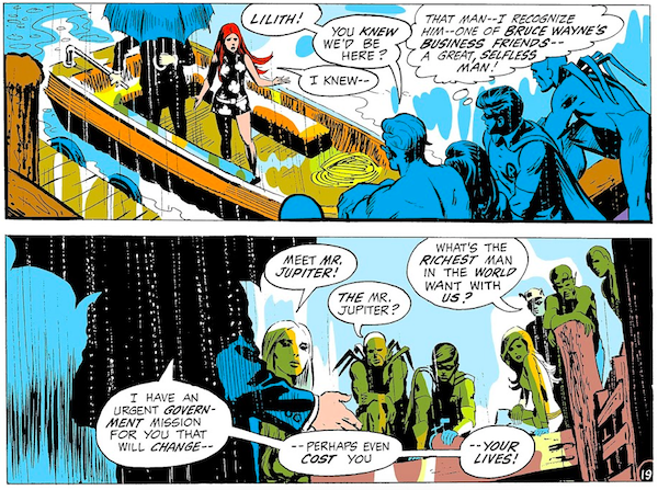 Two panels from Teen Titans #25.
Panel 1: A boat pulls up to the docks carrying Lilith and a man under an umbrella.
Kid Flash: Lilith! You knew we'd be here?
Lilith: I knew - 
Robin: [thinks] That man - I recognize him - one of Bruce Wayne's business friends - a great, selfless man!
Panel 2:
Lilith: Meet Mr. Jupiter!
Hawk: THE Mr. Jupiter?
Speedy: What's the richest man in the world want with us?
Jupiter: I have an urgent government mission for you that will change - perhaps even cost you - your lives!