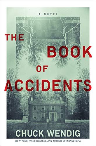 cover of the book of accidents by chuck wendig, a creepy old-timely photo of a scary-looking house