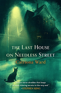 The Last House on Needless Street by Catriona Ward book cover