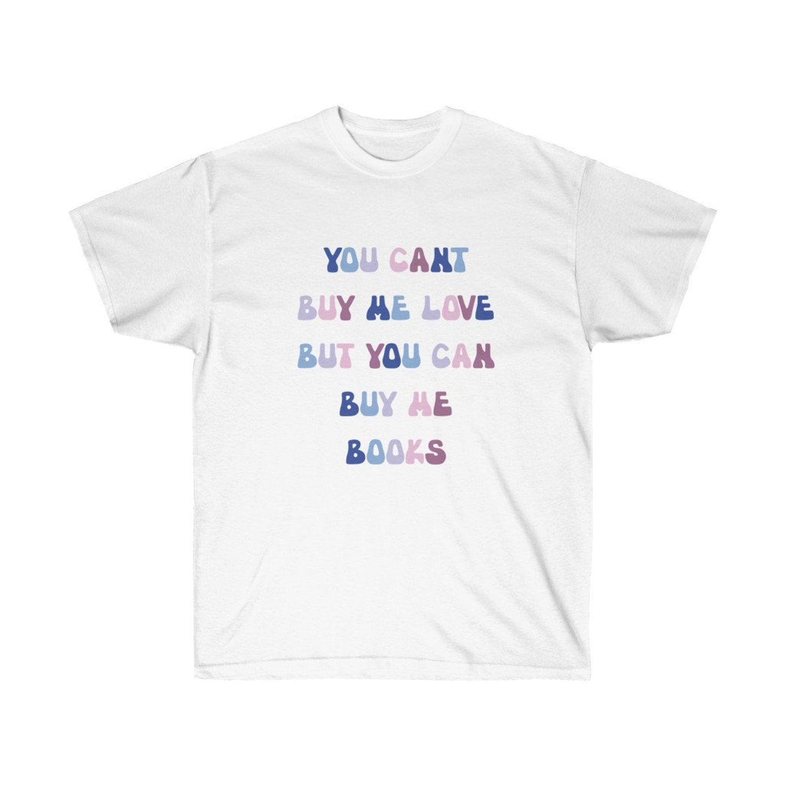 White t-shirt with text in a range of pink, purple, and blue colors. The text reads 