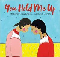 cover of You Hold Me Up by Monique Gray Smith