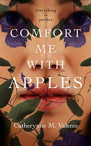 cover of Comfort Me With Apples by Catherynne M. Valente