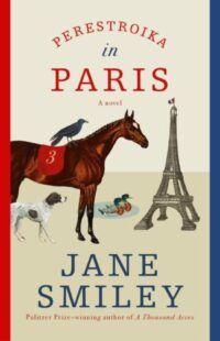 Couverture du livre Perestroïka à Paris.  Un cheval de course brun regarde une Tour Eiffel.  Sur le dos du cheval se trouve un corbeau.  Un chien et deux canards sont assis à ses côtés.