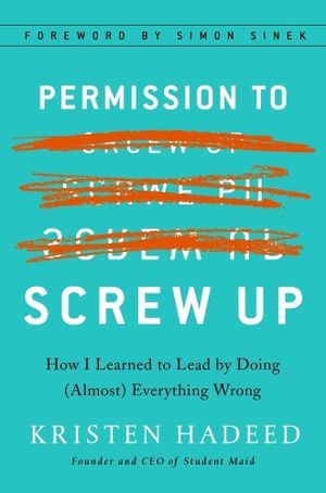 Permission to Screw Up by Kristen Hadeed Cover