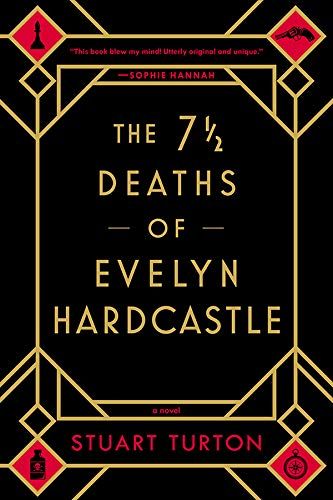 The 7 1/2 Deaths of Evelyn Hardcastle by Stuart Turton Cover