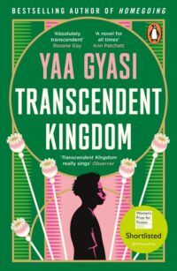Book Cover for Transcendent Kingdom, a green background with a black person standing in profile in the forgeground. Around them are illustrations of five flowers, growing from the bottom of the book cover to halfway up.