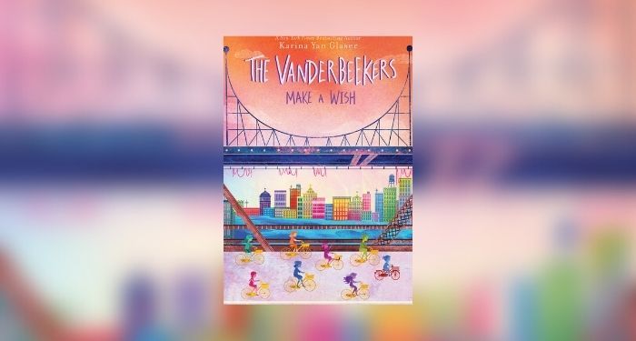 Book cover of The Vanderbeekers Make a Wish by Karina Yan Glaser