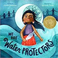 We are Water Protectors by Carole Lindstrom Book Cover