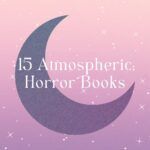 15 Atmospheric Horror Books To Get You In A Spooky Mood - 68