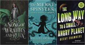collage of three book covers: A Song of Wraiths and Ruin; The Merry Spinster; and The Long Way to a Small, Angry Planet