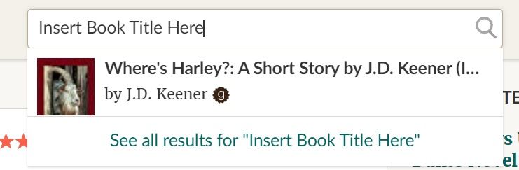 Screenshot of a Goodreads search bar with made-up book title "Insert Book Title Here" typed in