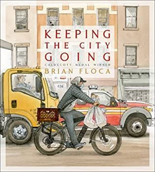 Book Cover for Keeping the City Going by Brian Floca 