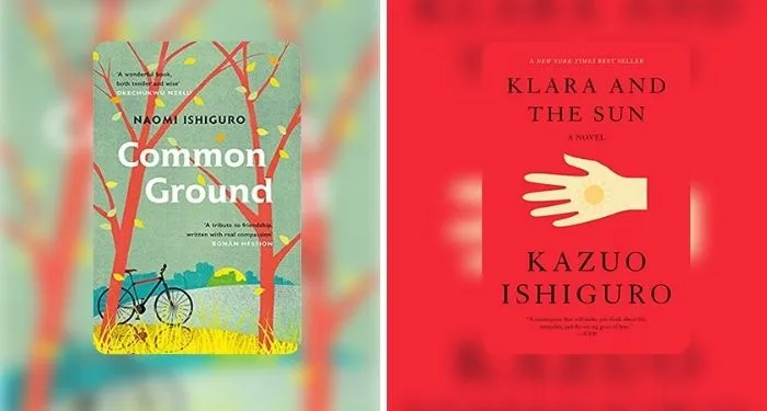 collage of two book covers: Common Ground by Naomi Ishiguro and Klara and the Sun by Kazuo Ishiguro