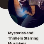 Mysteries and Thrillers Starring Musicians - 40