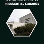 A Brief History of U S  Presidential Libraries - 42