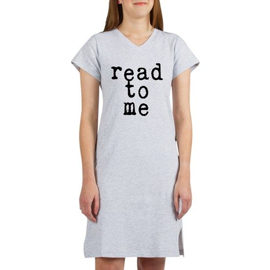 Long gray sleepshirt with the words "read to me"