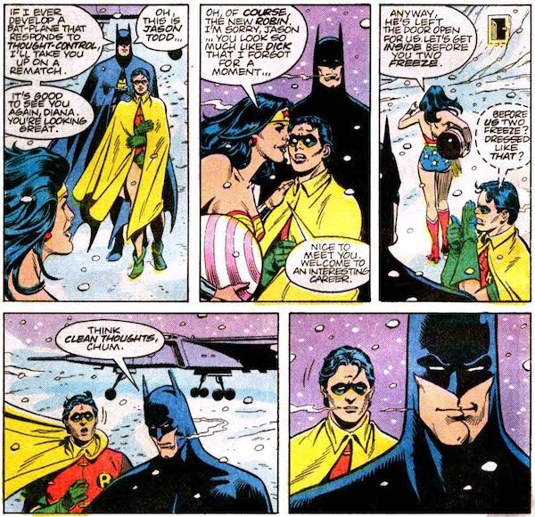 Five panels from Superman Annual #11.
Panel 1: Batman and Robin approach Wonder Woman. Robin is wrapping his cape around himself for warm. Batman should buy his sidekicks pants.
Batman: If I ever develop a Bat-plane that response to thought-control, I'll take you up on a rematch. It's good to see you again, Diana. You're looking great. Oh, this is Jason Todd...
Panel 2: Diana kisses Jason's cheek. He looks stunned.
Diana: Oh, of course, the new Robin. I'm sorry, Jason...you look so much like Dick that I forgot for a moment... Nice to meet you. Welcome to an interesting career.
Panel 3: Diana heads to the Fortress. Robin whispers to Batman.
Diana: Anyway, he's left the door open for us. Let's get inside before you two freeze.
Robin: Before us two freeze? Dressed like that?
Panel 4: Batman admonishes a startled Robin.
Batman: Think clean thoughts, chum.
Panel 5: Batman smirks. Robin looks as disappointed in him for that as I feel.