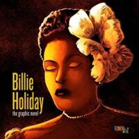 Cover of Billie Holiday: the graphic novel by Ebony Gilbert and David Calcano
