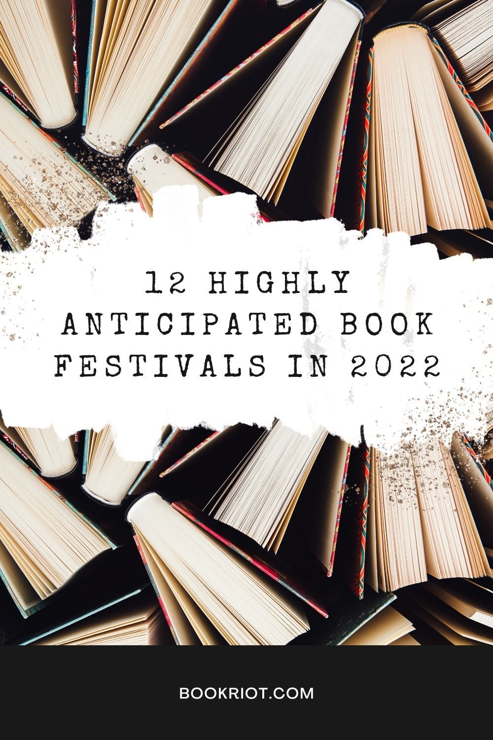 12 Highly Anticipated Book Festivals in 2022 Book Riot