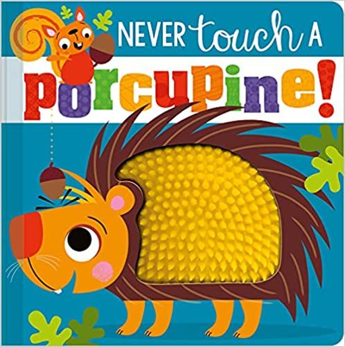 never touch a porcupine baby book
