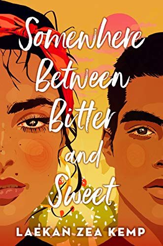 Cover of "Somewhere Between Bitter and Sweet," with two teens pictured.