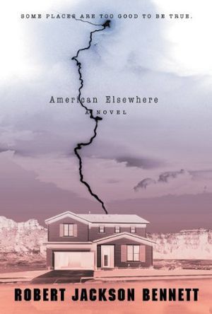 cover of American Elsewhere by Robert Jackson Bennett, image of a ranch house with a black lightning strike coming down from the sky