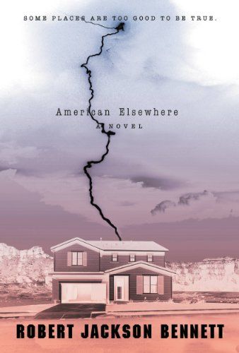 cover of American Elsewhere by Robert Jackson Bennett, image of a ranch house with a black lightning strike coming down from the sky