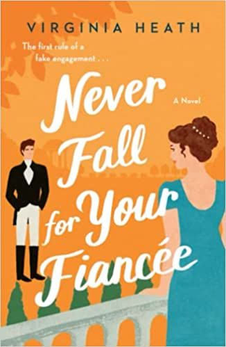 couverture de Never Fall for Your Fiancee de Virginia Heath