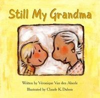 Cover of Still My Grandma by Veronique Van den Abeele