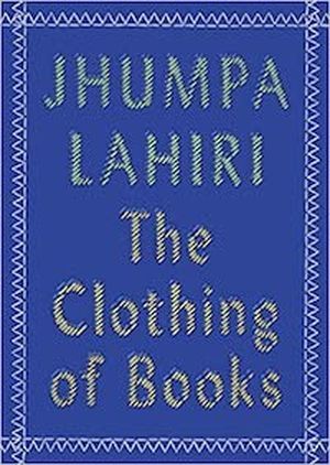 A graphic of the cover of The Clothing of Books by Jhumpa Lahiri