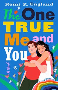 The One True Me and You by Remi K England book cover
