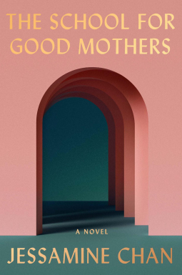The School for Good Mothers by Jessamine Chan book cover
