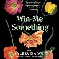 Un graphique de la couverture de Win Me Something de Kyle Lucia Wu