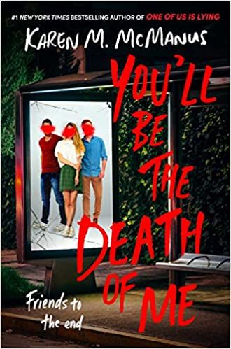 cover of You'll Be the Death of Me by Karen M. McManus