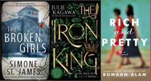 collage of three book covers: The Broken Girls; The Iron King; and Rich and Pretty
