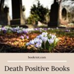 9 Death Positive Books for Newbies to the Movement - 79