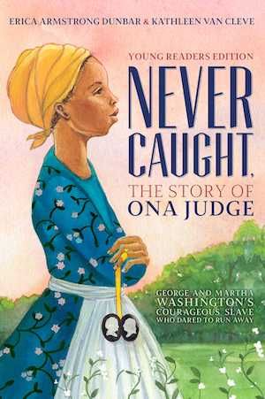 Never Caught by Erica Armstrong Dunbar book cover