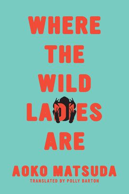 Where the Wild Ladies Are by Matsuda