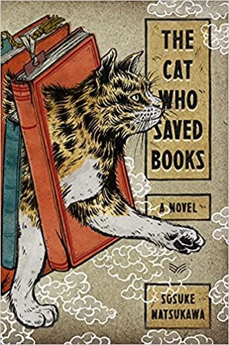 cover of The Cat Who Saved Books by Sosuke Natsukawa; old-fashioned illustration of a cat walking through a book