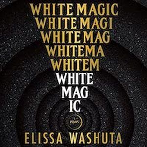 A graphic of the cover of White Magic by Elissa Washuta