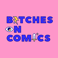 Title Image from Bitches on Comics podcast