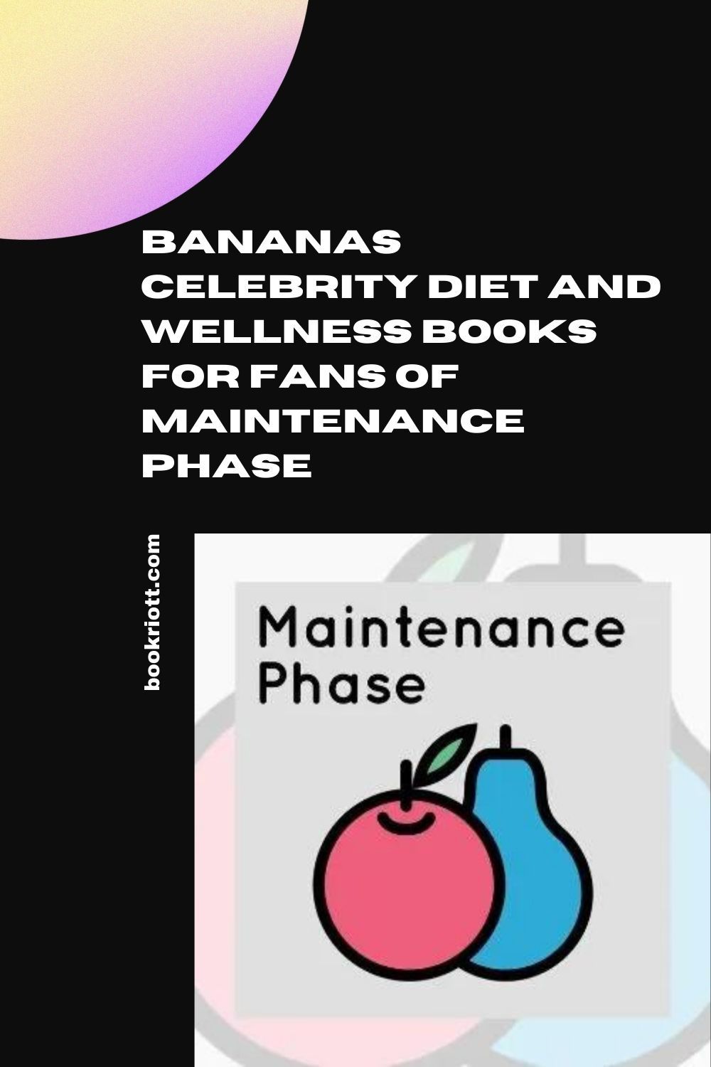 bananas-celebrity-diet-and-wellness-books-for-fans-of-maintenance-phase